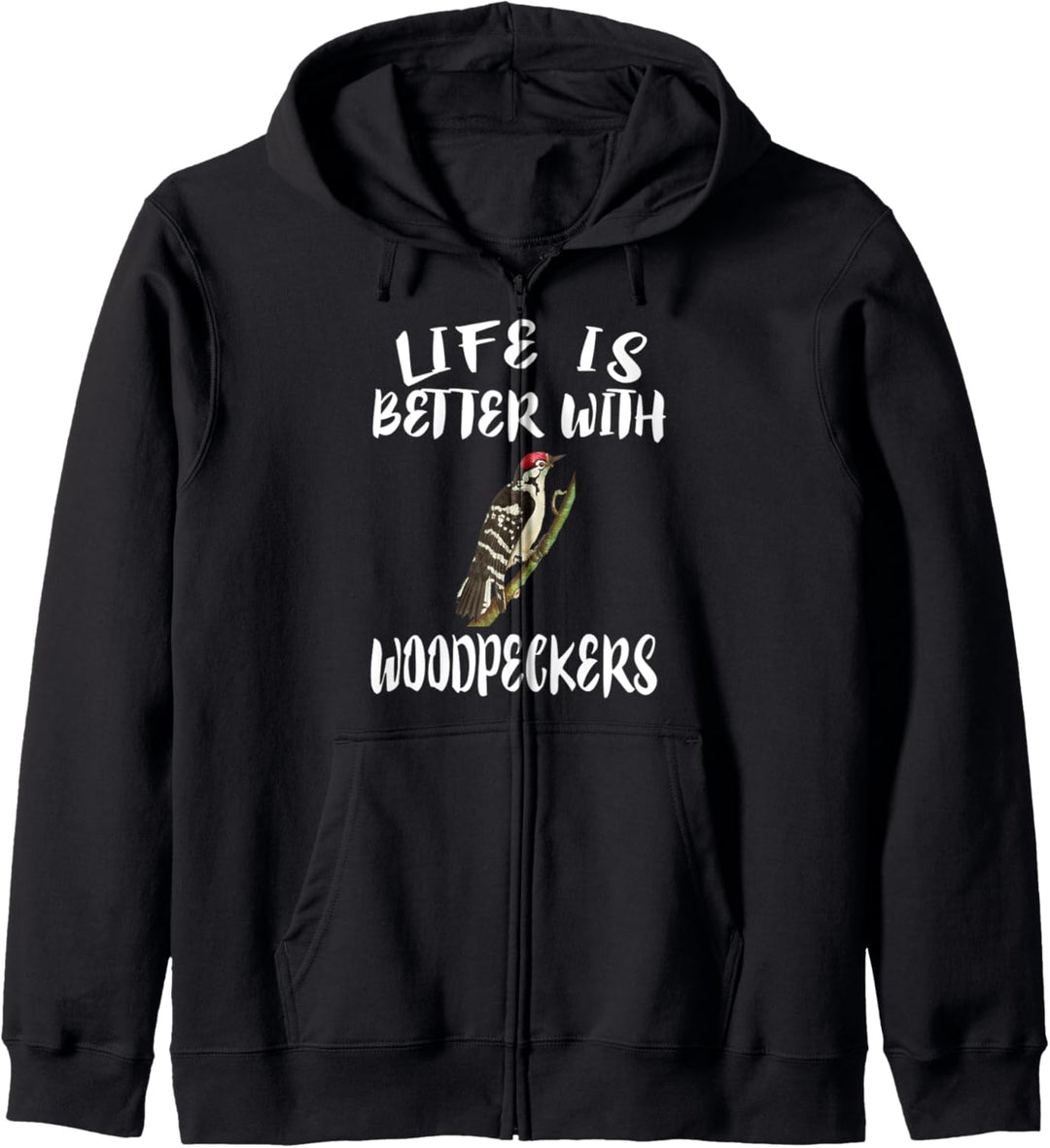 Life Is Better With Woodpeckers Birds Animal Gift Kapuzenjacke