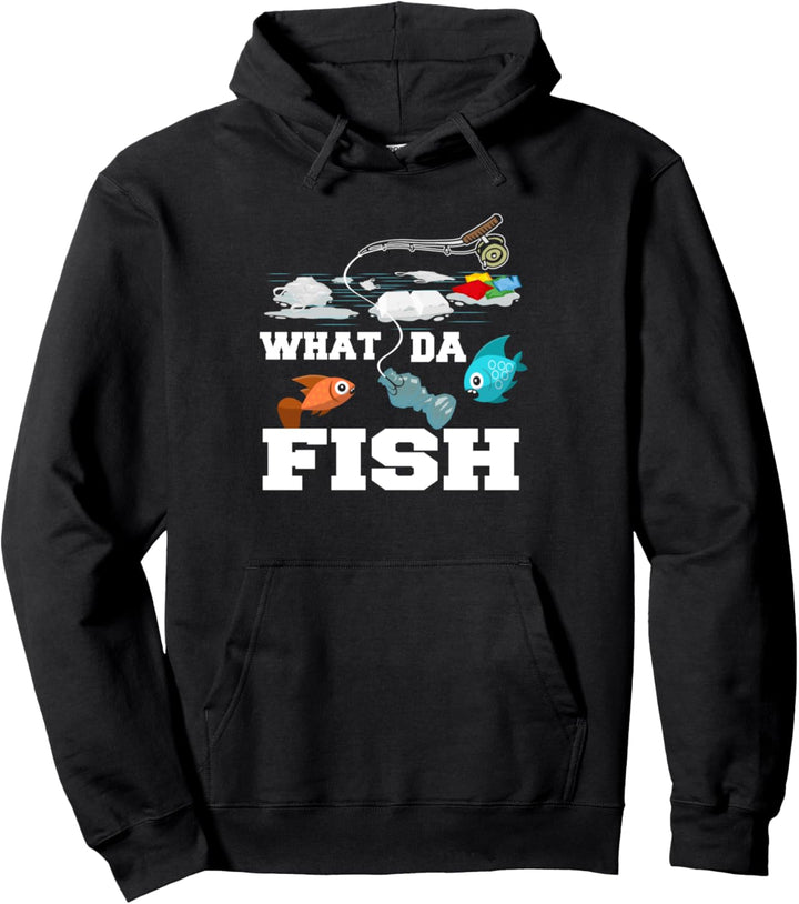 What da fish Plastik im Meer Umweltverschmutzung Angler Pullover Hoodie
