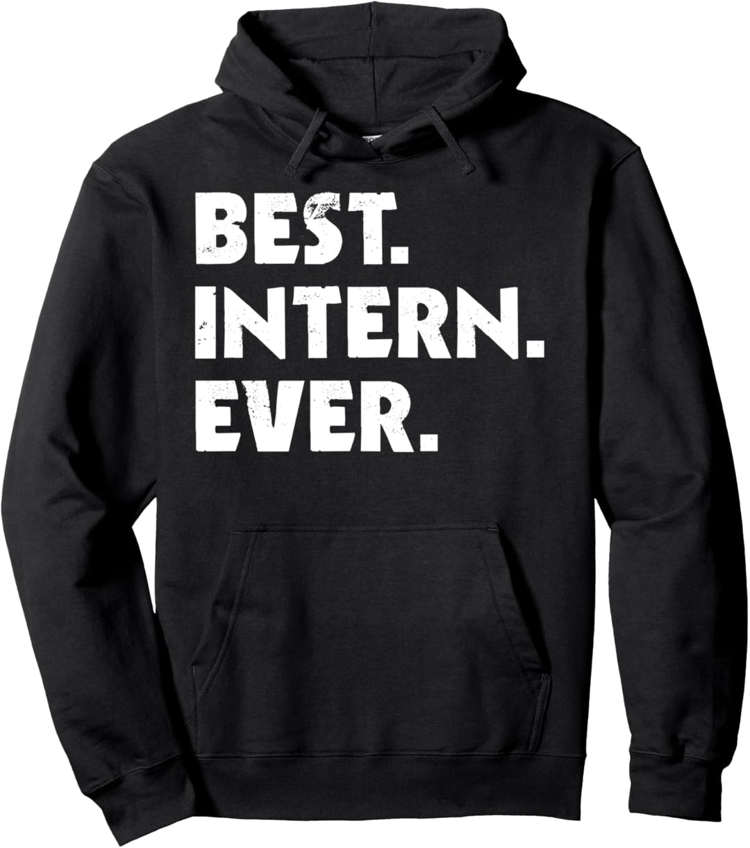 Best Intern Ever. Best Resident. Best Trainee. Summer Intern Pullover Hoodie