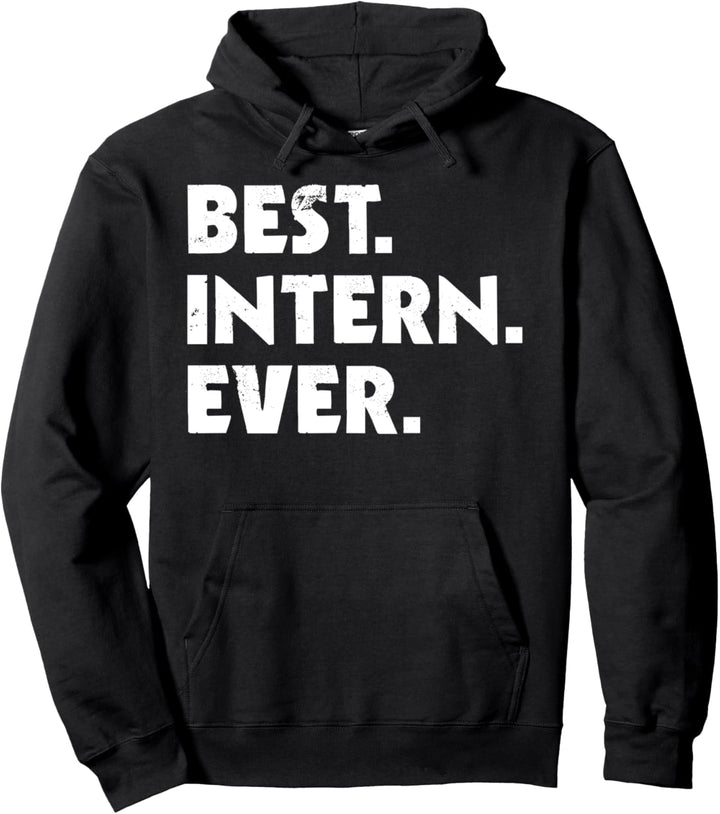 Best Intern Ever. Best Resident. Best Trainee. Summer Intern Pullover Hoodie