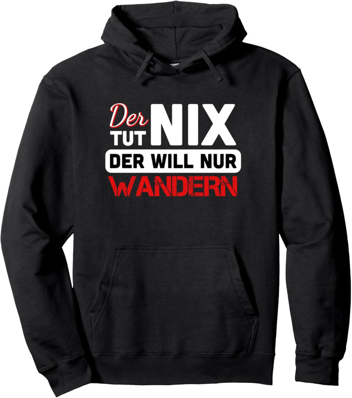 Der tut nix der will nur Wandern Bergsteiger und Wandern Pullover Hoodie