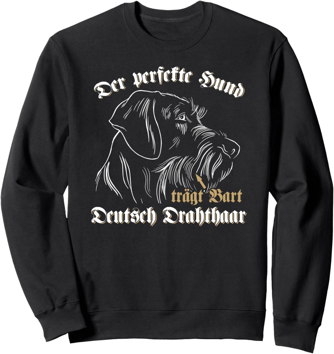 Deutsch Drahthaar Der perfekte Hund trägt Bart Hundekopf Sweatshirt
