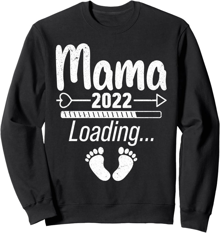 Mama 2022 Loading Schwangerschaftsverkündung Muttertag Sweatshirt