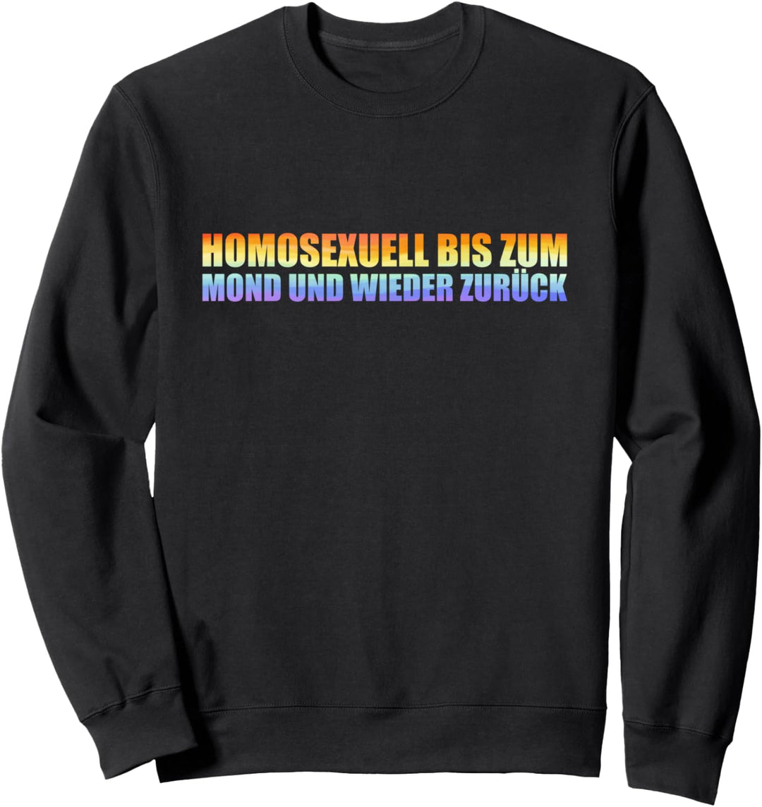 Homosexuell Bis Zum Mond Und Wieder Zurück Lgbt-Q Gay Stolz Sweatshirt