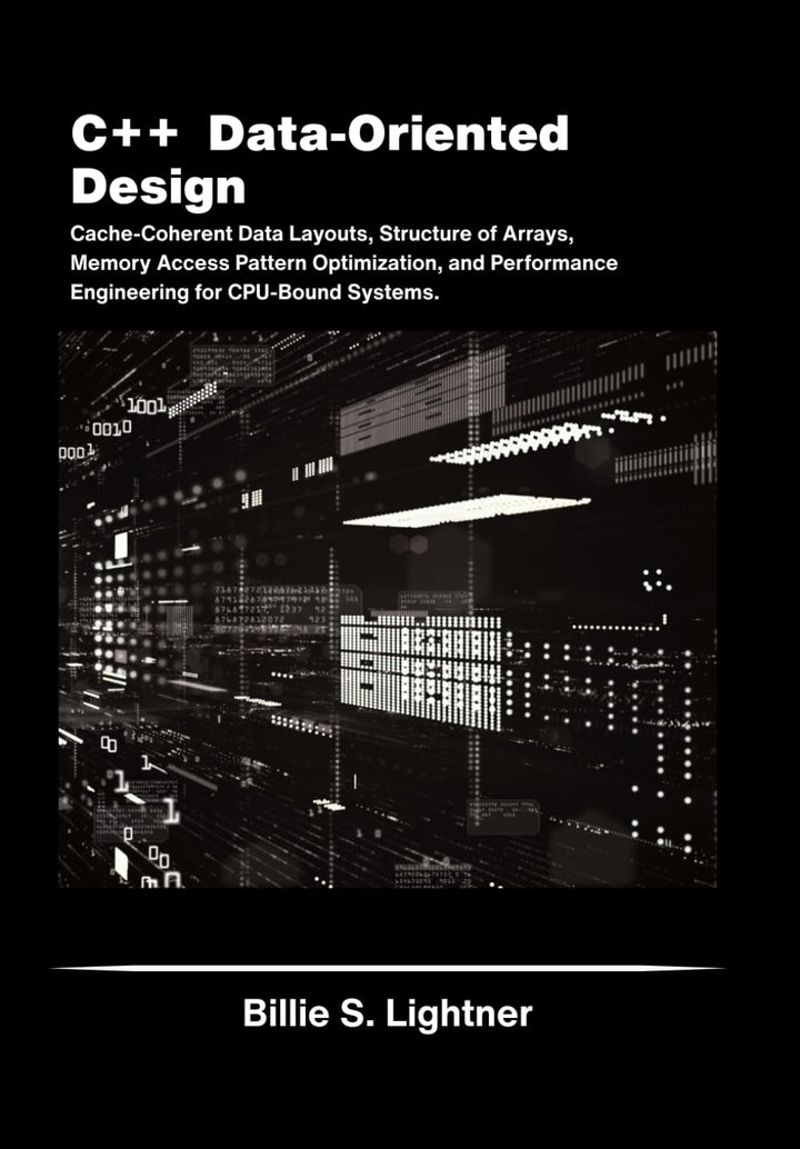 C++ Data-Oriented Design: Cache-Coherent Data Layouts, Structure of Arrays, Memory Access Pattern Op