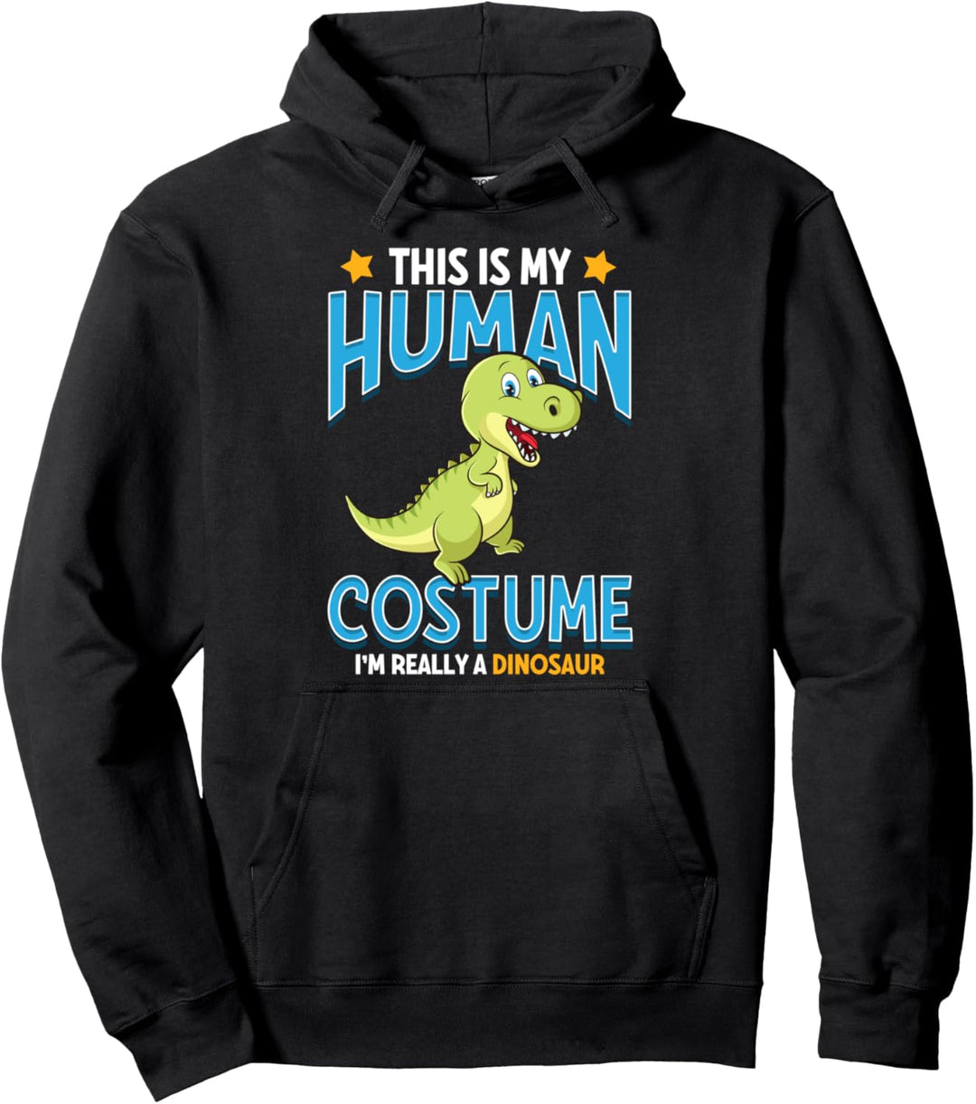 Funny This Is My Human Costume I'm Really A Dinosaur Pullover Hoodie