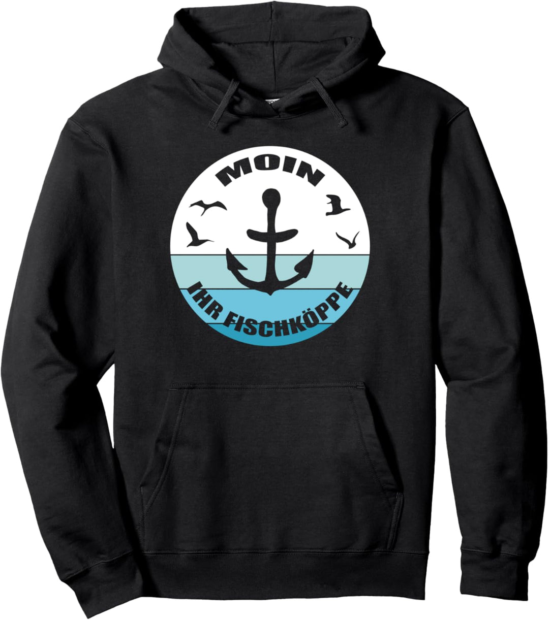 Moin Norddeutschland Moin Ihr Fischköppe Nordsee Anker Küste Pullover Hoodie
