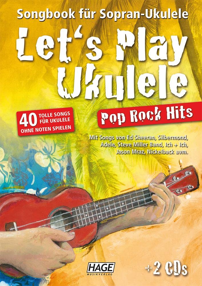 Let's Play Ukulele Pop Rock Hits (mit 2 CDs): Songbook für Sopran-Ukulele - 40 tolle Songs für Ukule