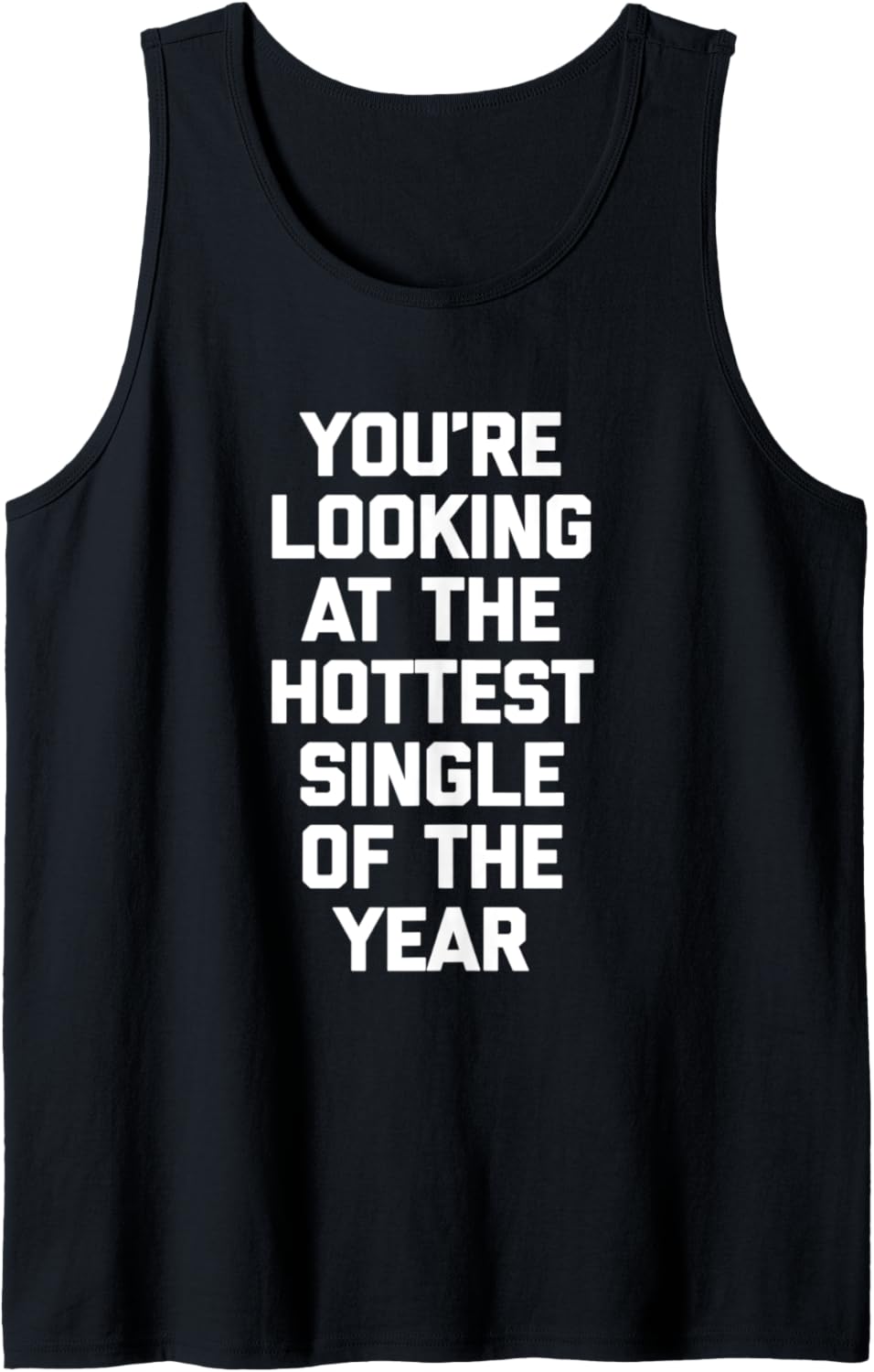 Hottest Single Of The Year T-Shirt, lustiger Spruch sarkastisch Tank Top