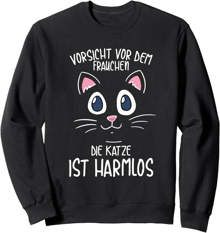Vorsicht Vor Dem Frauchen Die Katze Ist Harmlos Spruch Sweatshirt