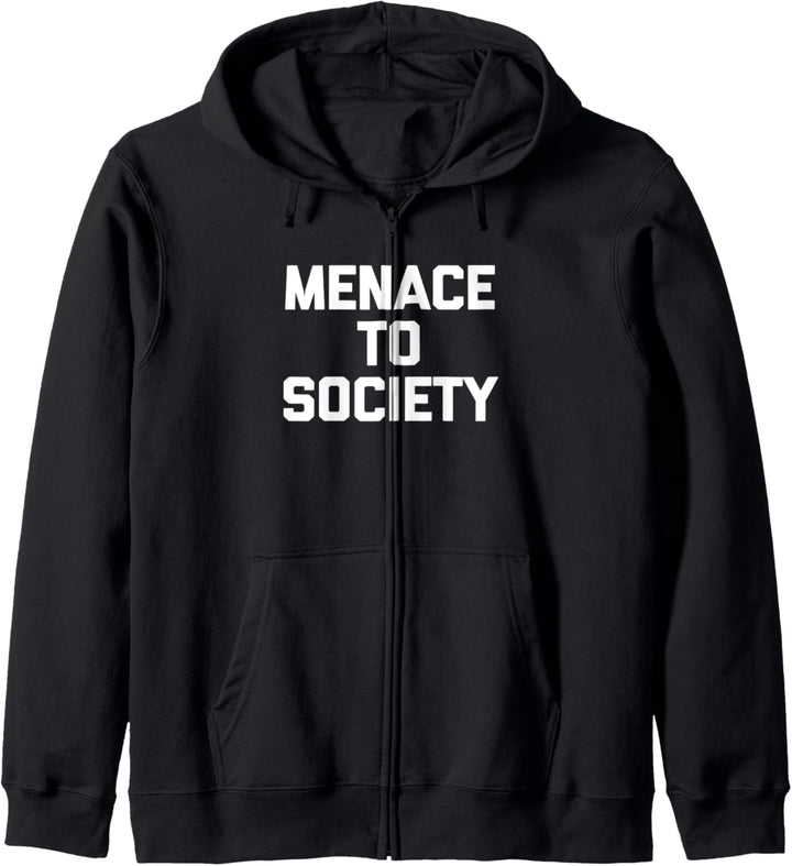 Menace To Society Shirt Lustiger Spruch Sarkastisch Neuheit Cool Kapuzenjacke