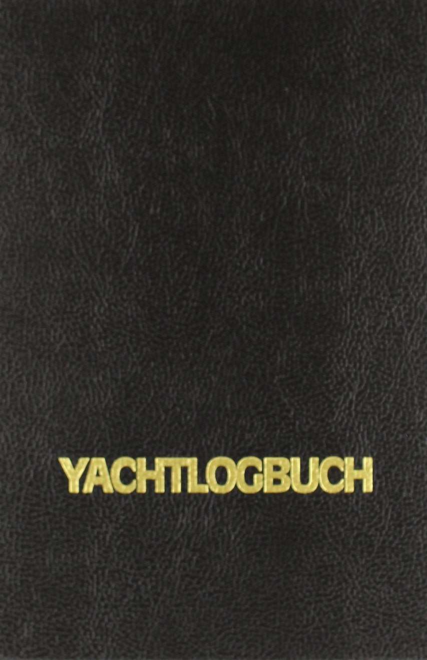 Yachtlogbuch für Törns mit Motorboot, Yacht, Segelboot, Schiff: Bordbuch für Skipper, Segler, Crew u