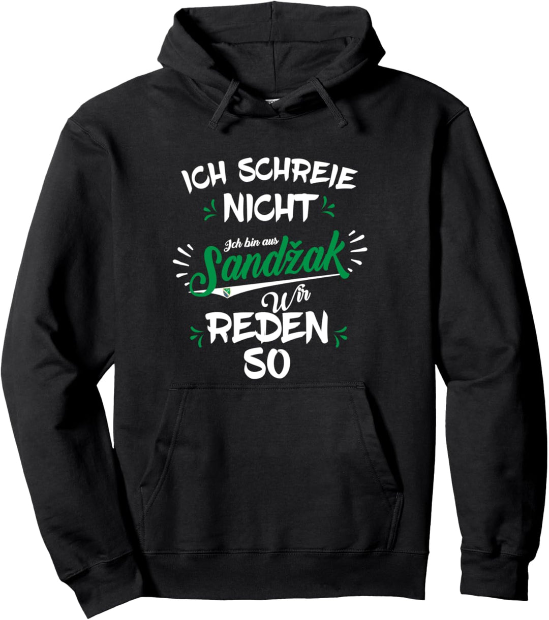 Ich schreie nicht, ich bin aus Sandzak - Sandschak Pullover Hoodie