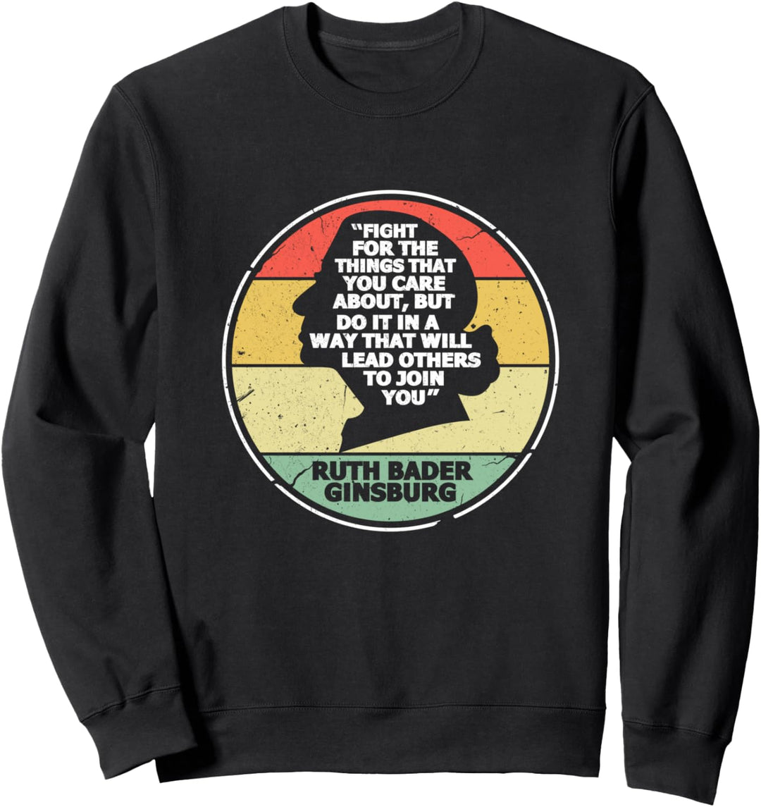 Kämpfe für die Dinge, die dir wichtig sind berüchtigte RBG Sweatshirt