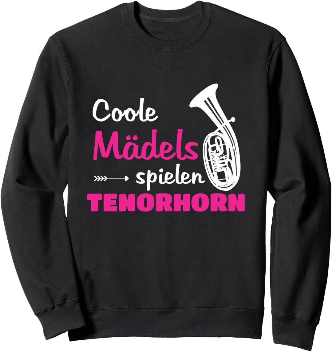 Tenorhorn Mädchen Coole Mädels spielen Tenorhorn Sweatshirt