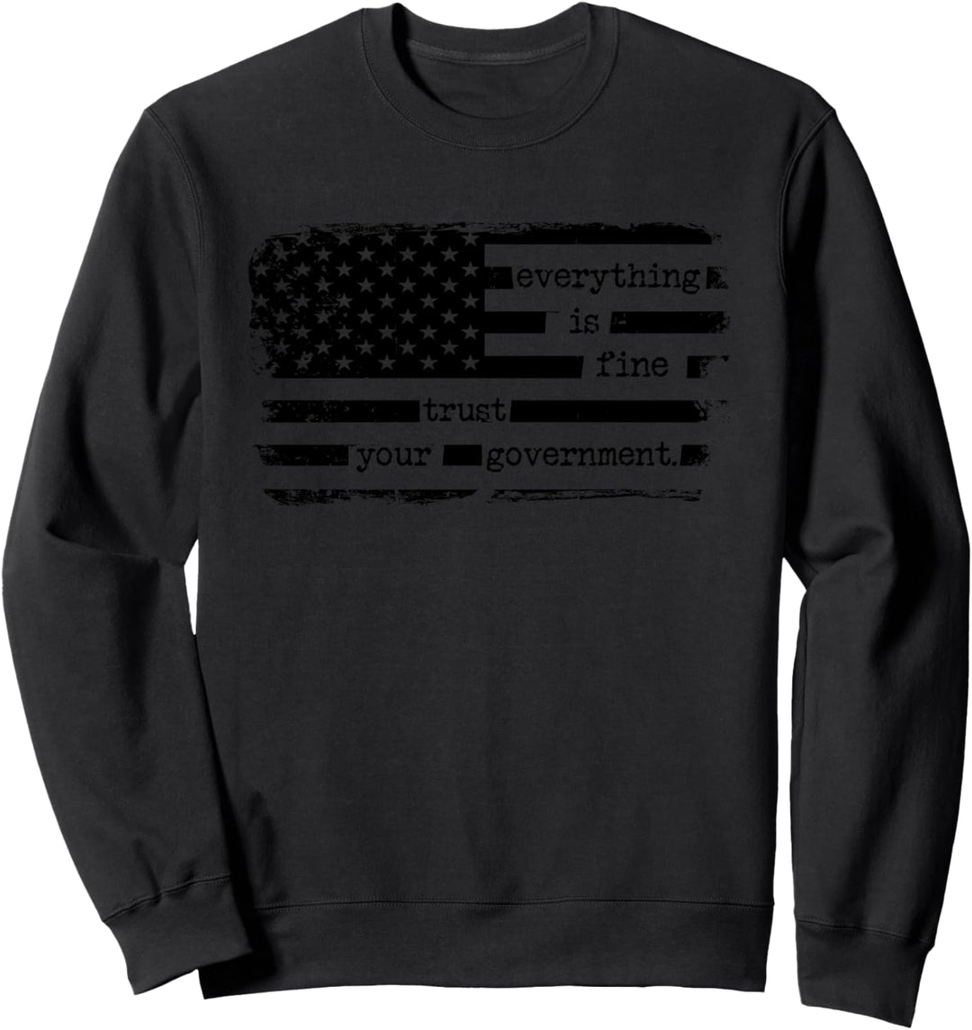 Vertrauen Sie Ihrer Regierung, Verschwörungstheorie Sweatshirt