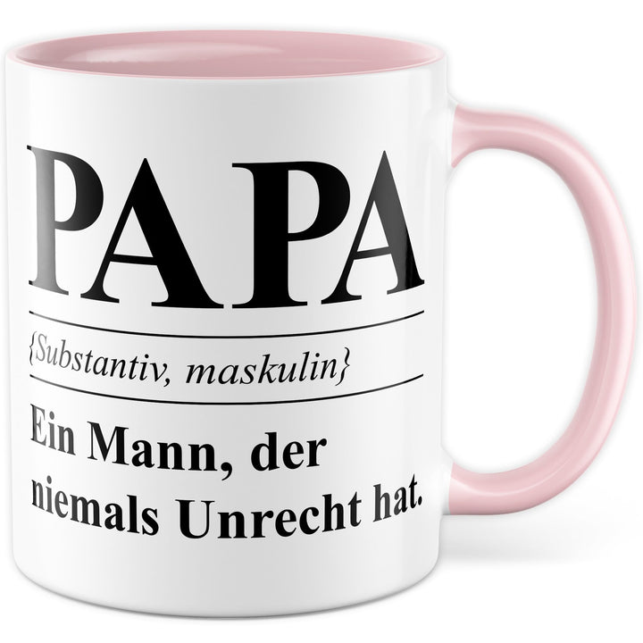Tasse Papa Geschenk Papa (Substantiv, maskulin) Ein Mann, der niemals Unrecht hat, Kaffeetasse Vater