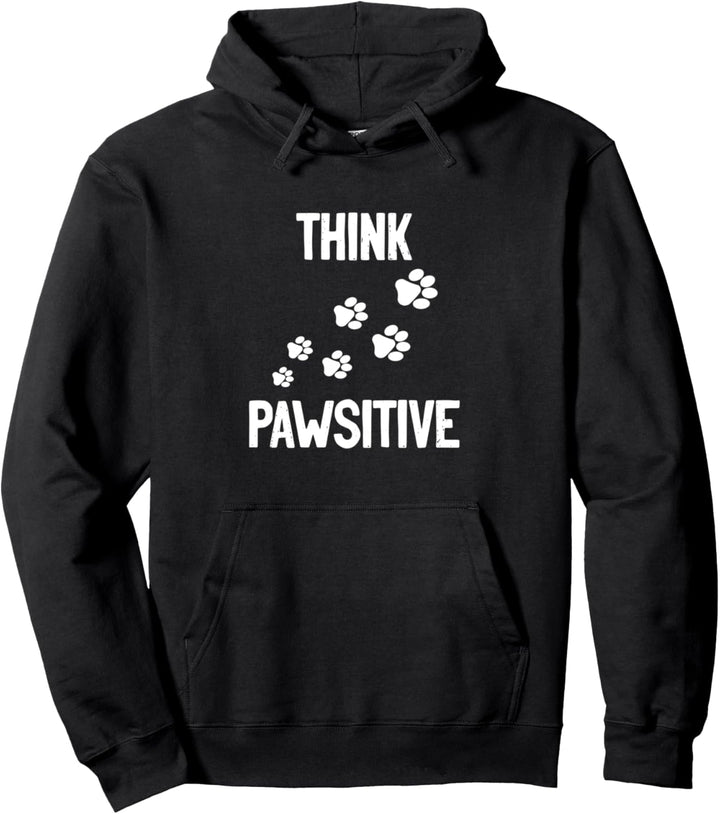 Think Pawsitive Hundepfoten Hundebesitzer Hundeliebe Pullover Hoodie