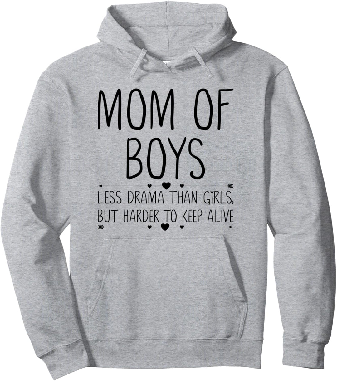 Mom Of Boys Less Drama Than Girls Funny Motherhood Mama Gift Pullover Hoodie