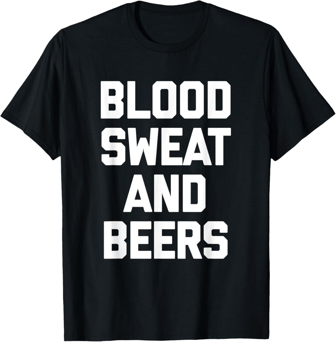 Blood, Sweat & Beers T-Shirt Lustiger Spruch sarkastisches Trinken T-Shirt