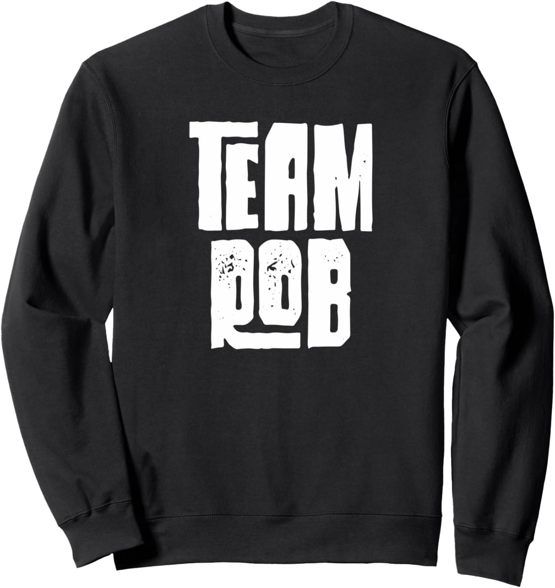 Team Rob Son Enkel Ehemann Papa Sport Familie Gruppe Sweatshirt