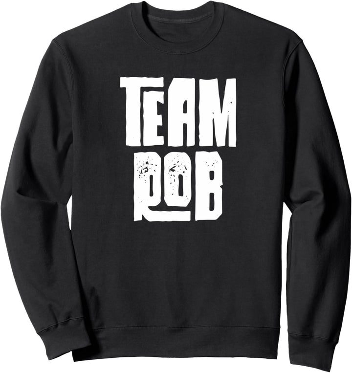Team Rob Son Enkel Ehemann Papa Sport Familie Gruppe Sweatshirt