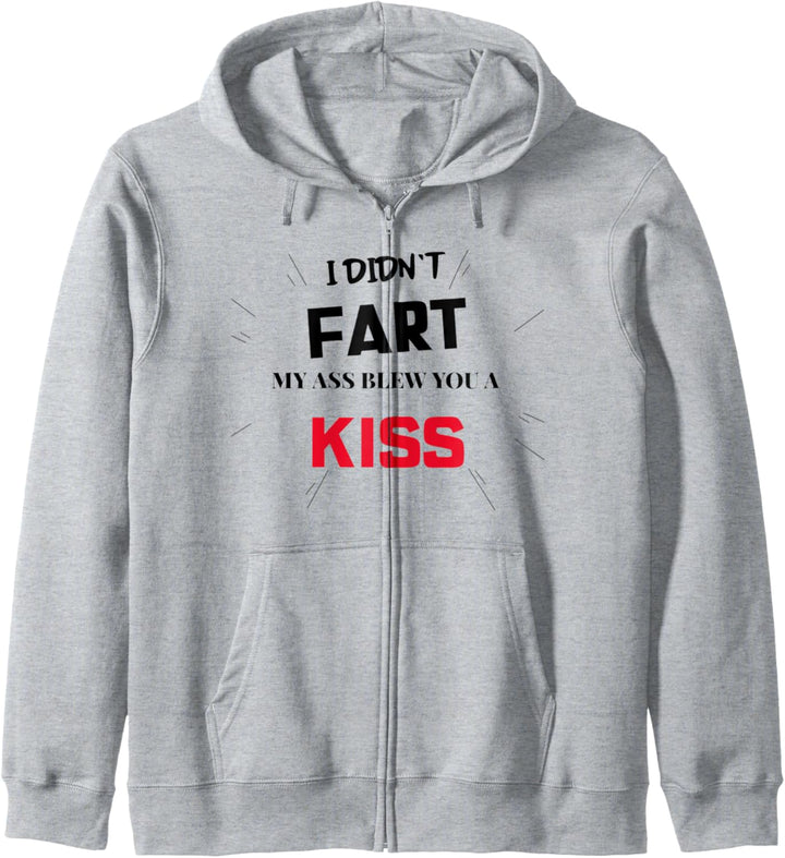 Ich habe meinen Arsch nicht gefurzt und dir einen Kuss Kapuzenjacke