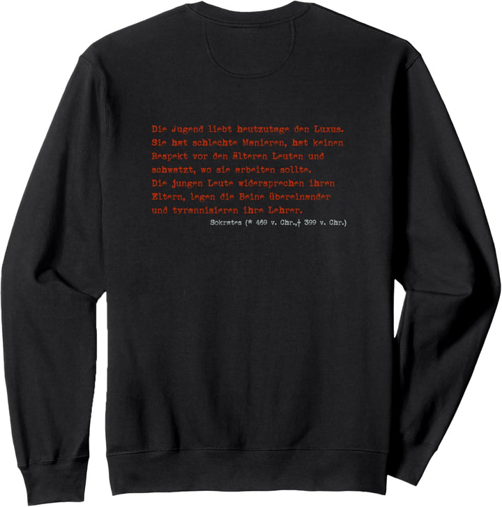 Lustiges pädagogisches Sokrates Zitat Die Jugend von Heute.. Sweatshirt