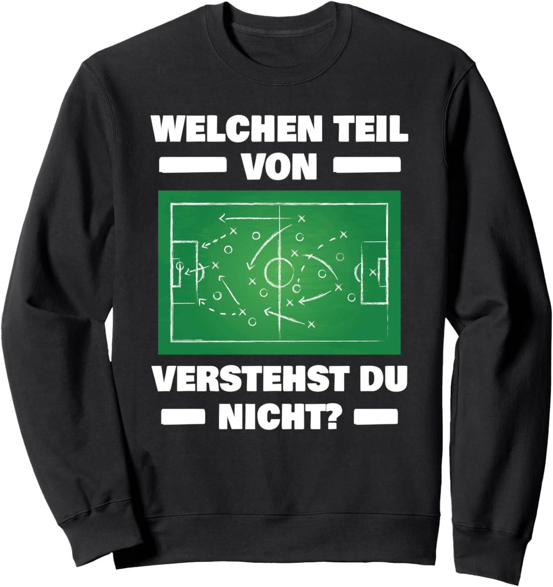 Taktik Fussball Feld Fussballtrainer Coach Sprüche Sweatshirt