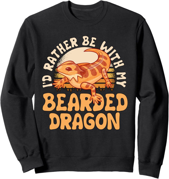 I'd Rather Be With My Bearded Dragon Bartagame Sweatshirt