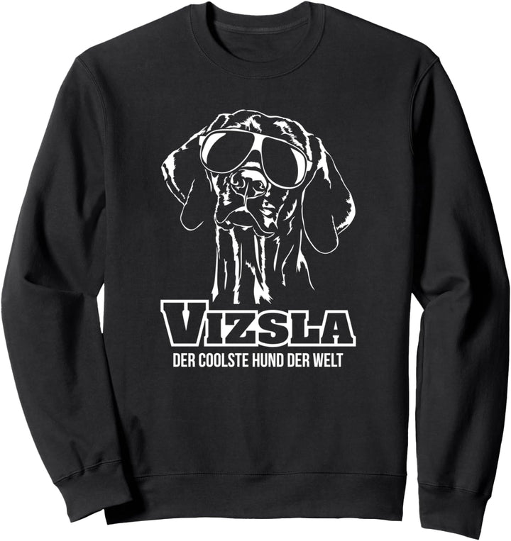 Vizsla cooler Hund lustiger Hundespruch Jagdhunde Sweatshirt