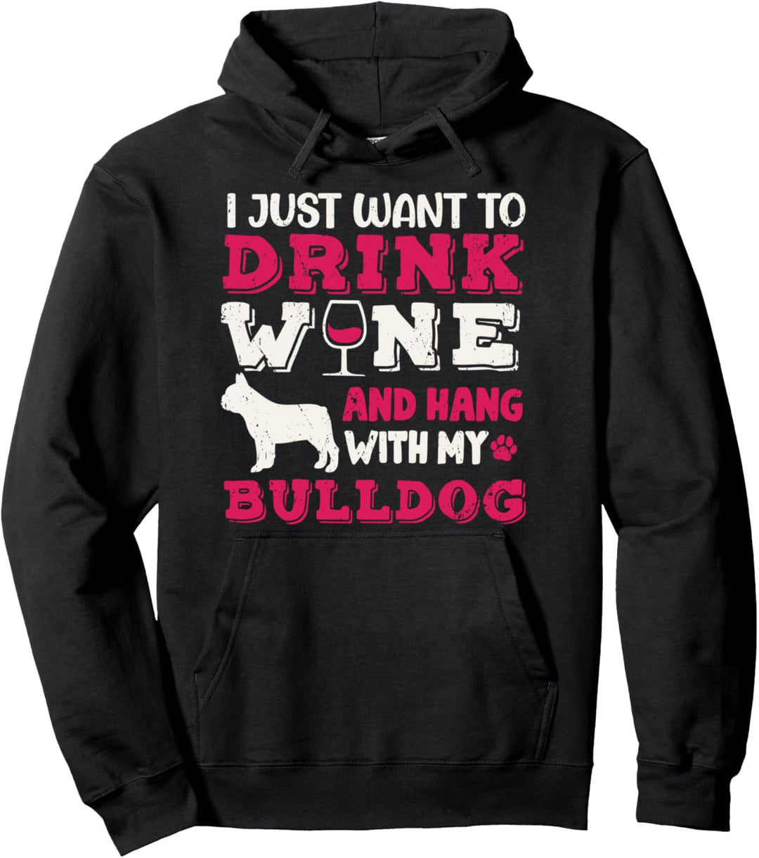 Bulldog Mom Drink Wine Hang With My Dog Lustig Pullover Hoodie
