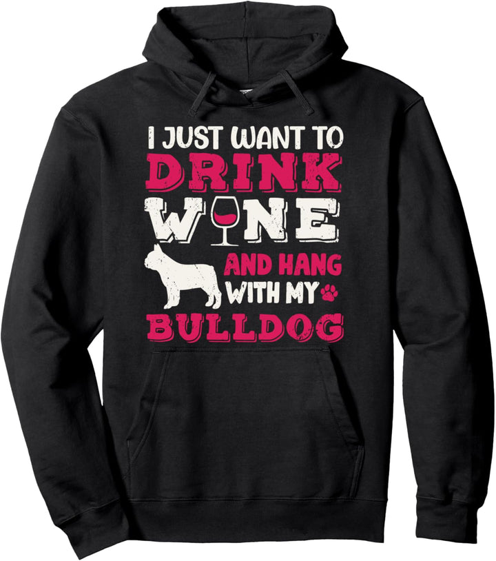 Bulldog Mom Drink Wine Hang With My Dog Lustig Pullover Hoodie