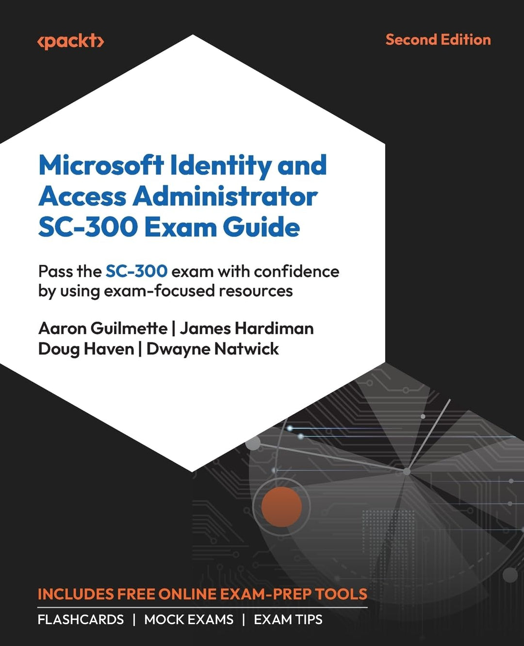 Microsoft Identity and Access Administrator SC-300 Exam Guide: Pass the SC-300 exam with confidence