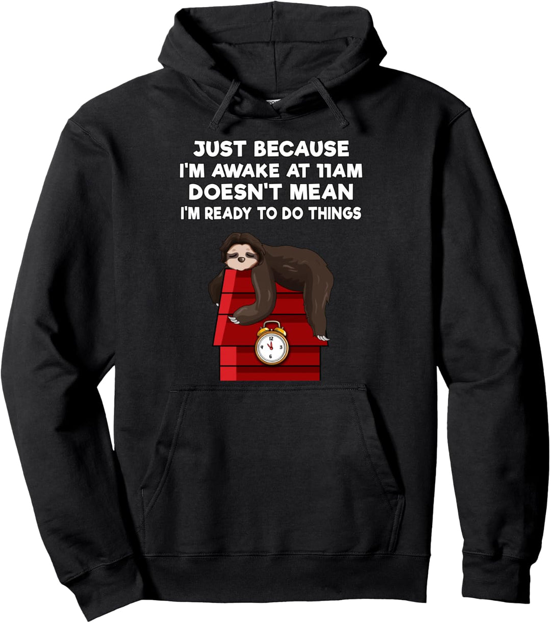 Just Because I'm Awake at 11am Funny Sloth Gift Tweens Teens Pullover Hoodie