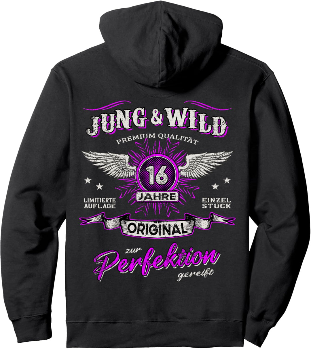 16 Jahre Jung & Wild zur Perfektion gereift 16. Geburtstag Pullover Hoodie