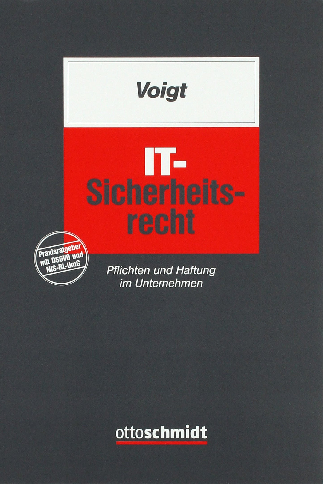 IT-Sicherheitsrecht: Pflichten und Haftung im Unternehmen, Taschenbuch