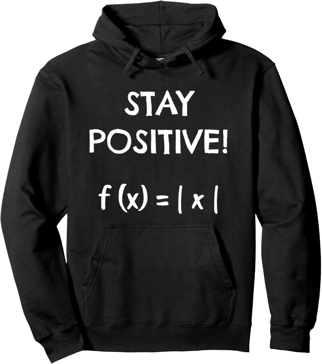 Stay Positive Mathematik Bleib Positiv Schüler Nerd Pullover Hoodie