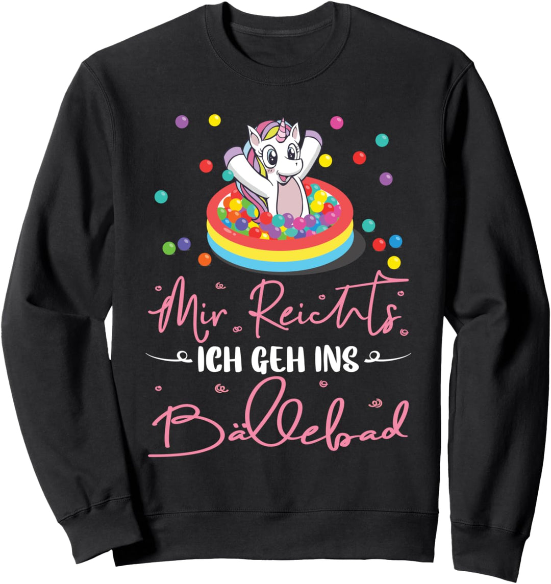 Kawaii Einhörner Mir Reichts Ich Geh Ins Bällebad Einhorn Sweatshirt