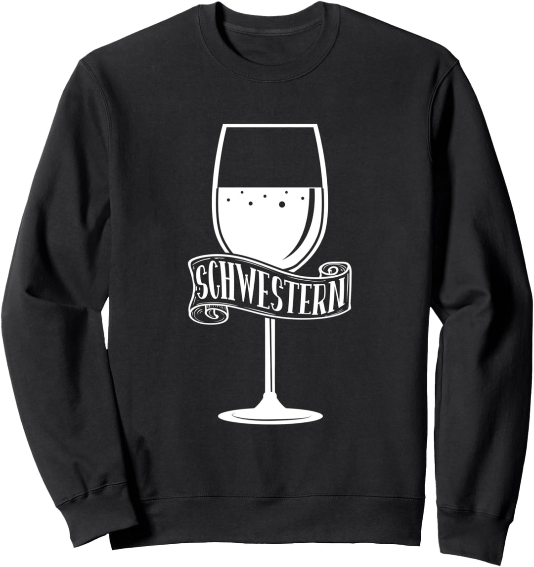 Wein Schwestern - Lustiges Wein Sweatshirt