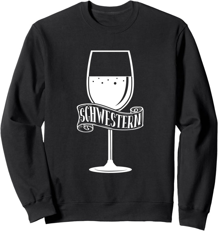 Wein Schwestern - Lustiges Wein Sweatshirt