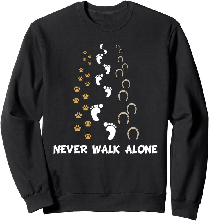 Lustig Hund Pferd Reiter Never Walk Alone Hund Pferd Reiten Sweatshirt