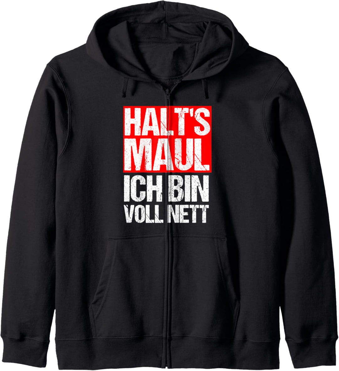 Halts Maul Ich Bin Voll Nett Für Ironische Personen Geschenk Kapuzenjacke