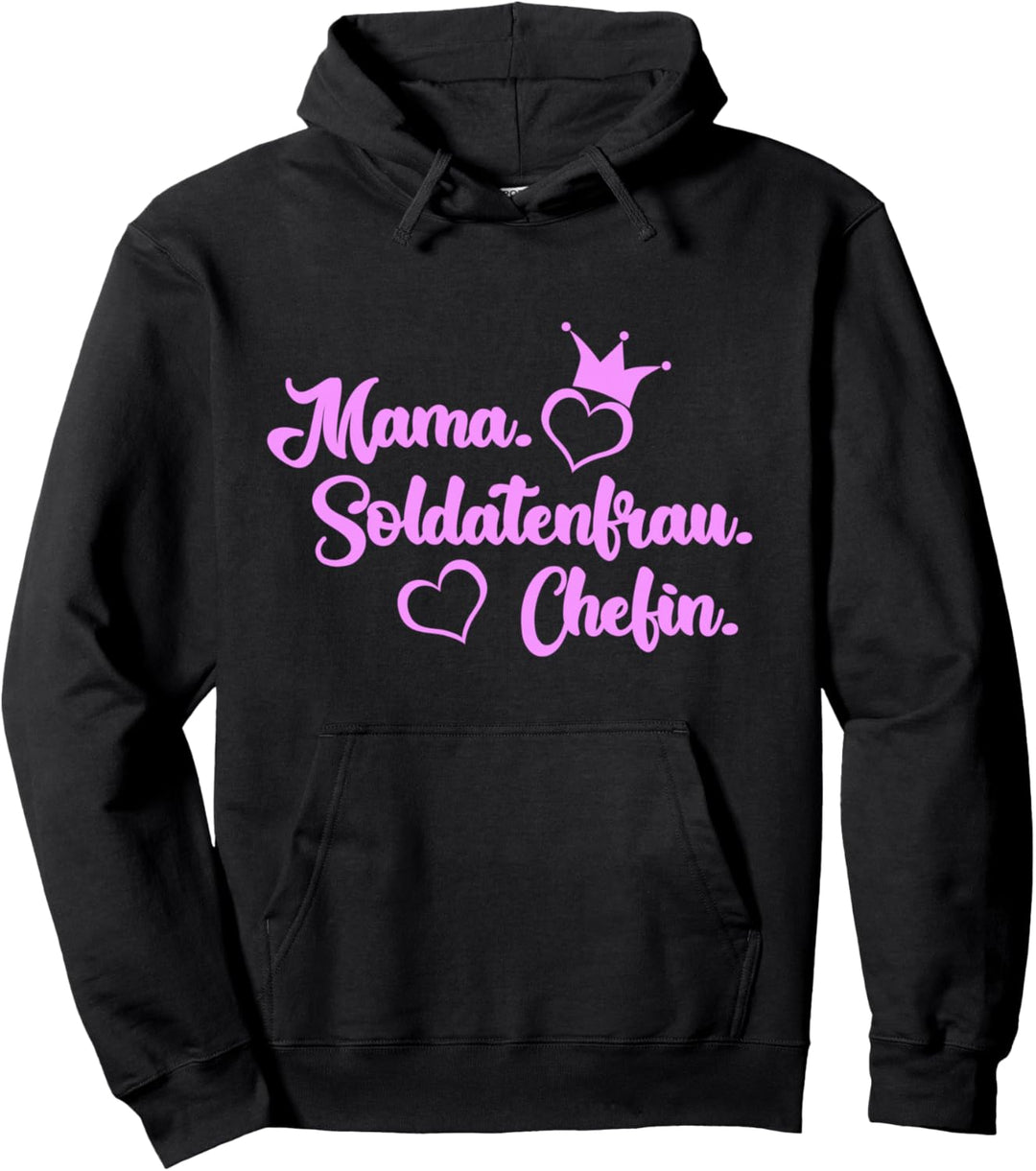 Soldatenfrau Mutter Chefin Spruch Pullover Hoodie
