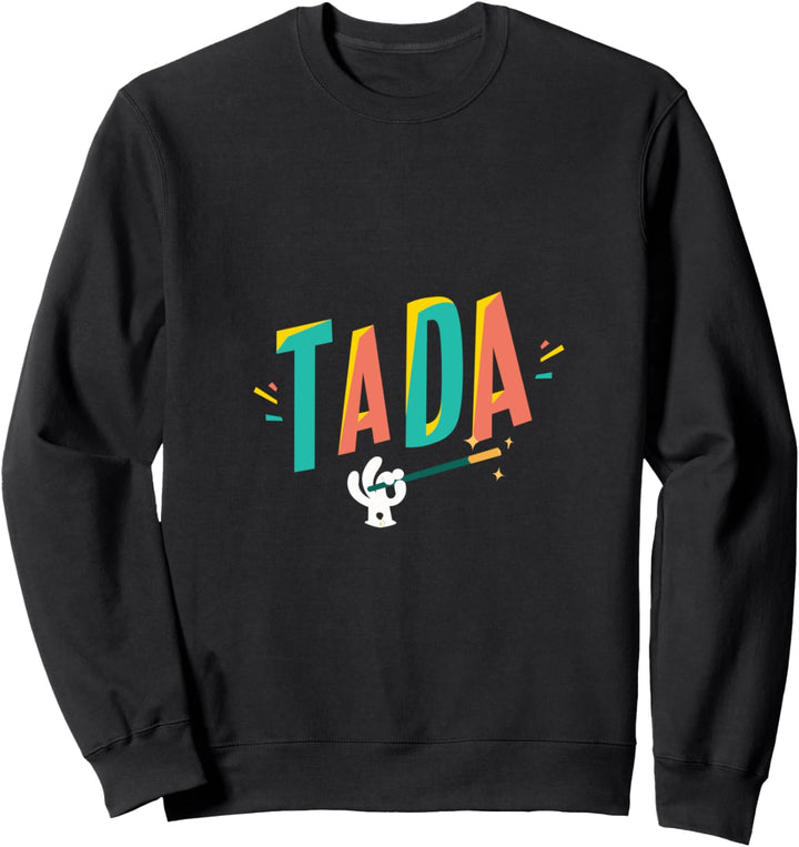 TADA! Die Magier! Lustiges Artisten Geschenk Fun Sweatshirt