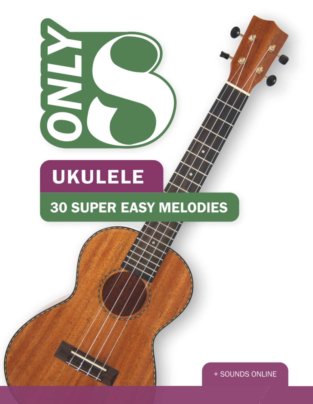 Only 8 - Ukulele - 30 Super Easy Melodies: + Sounds online (Play Ukulele), Taschenbuch