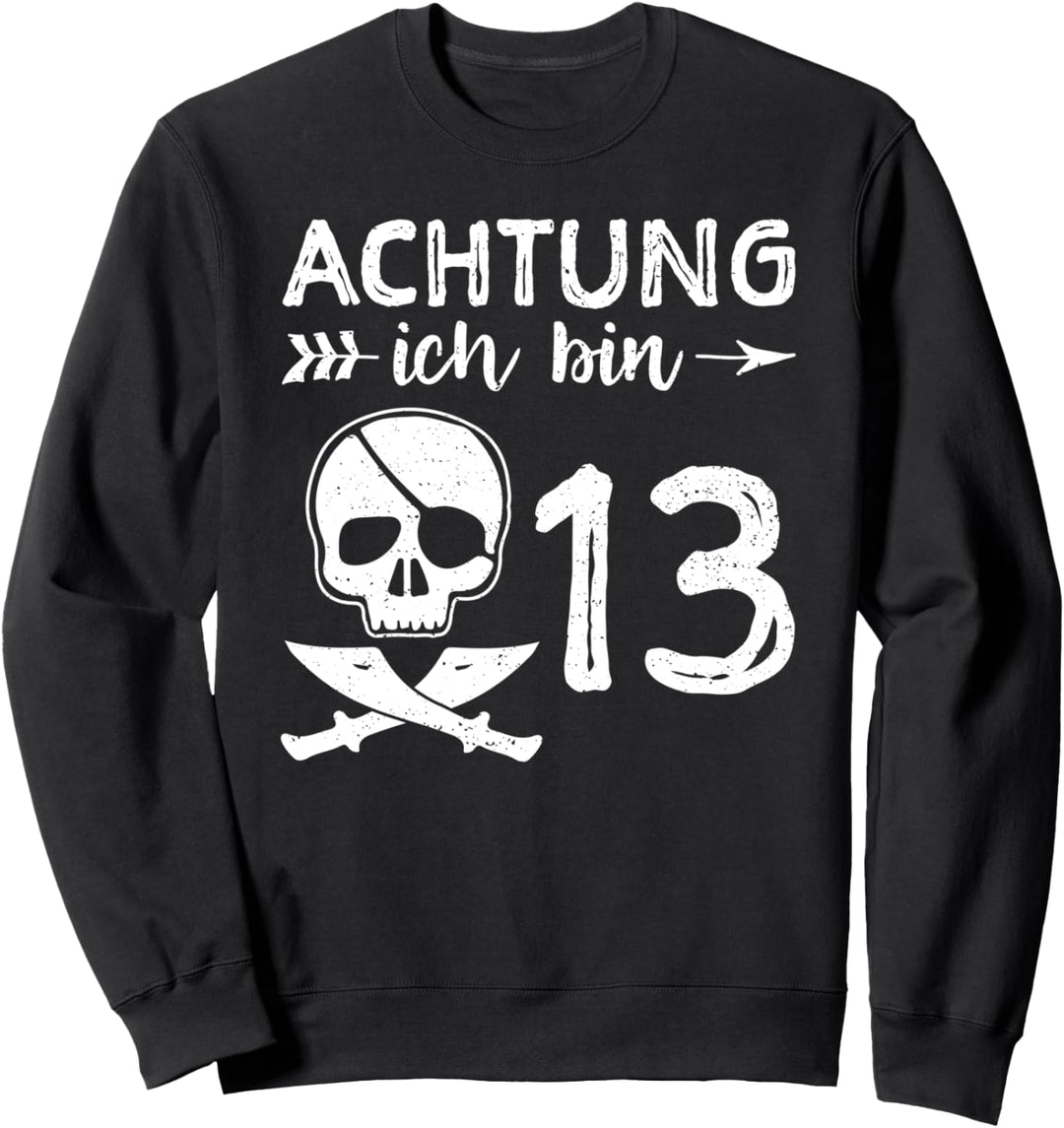 Pirat: Achtung Ich Bin 13 Totenkopf - 13. Geburtstag Sweatshirt
