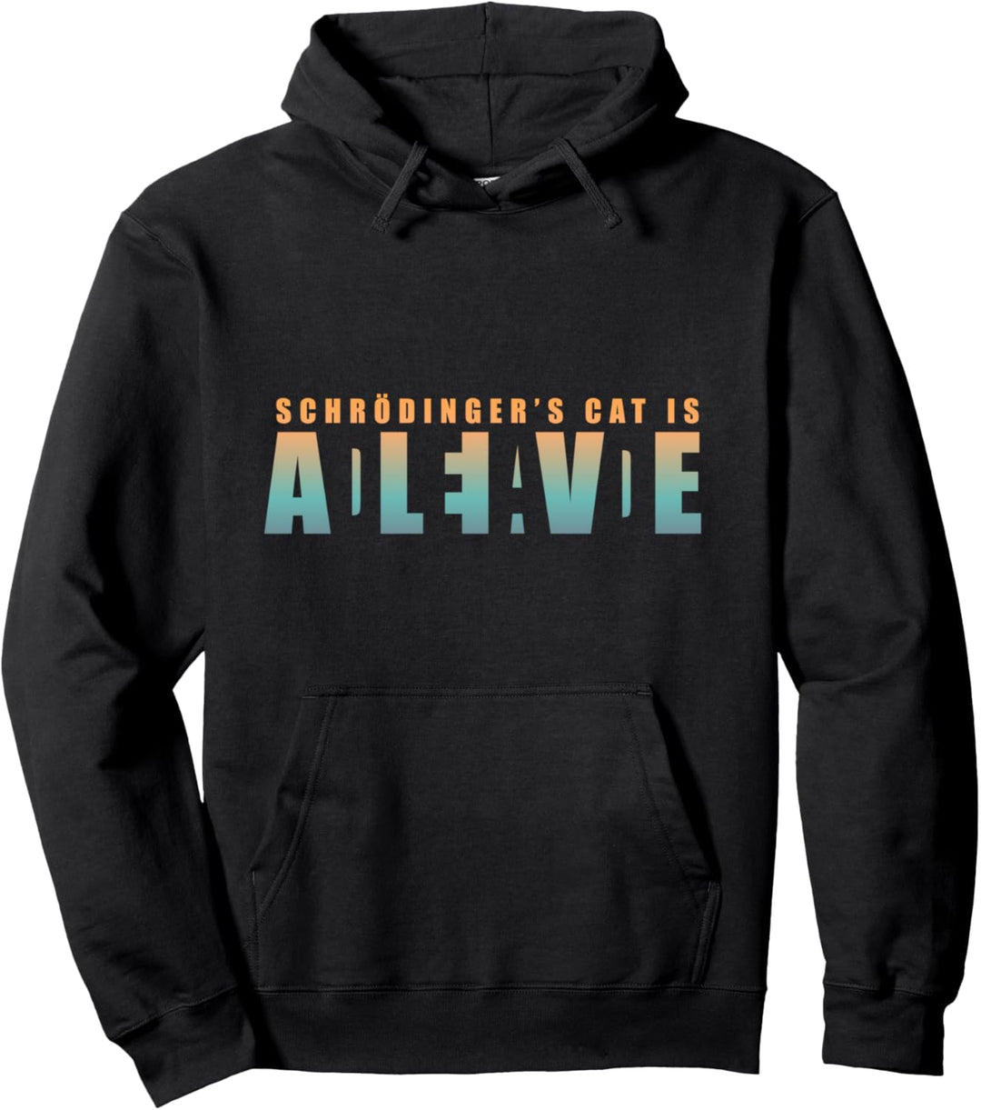 Schrödingers Katze - Dead AND Alive Pullover Hoodie
