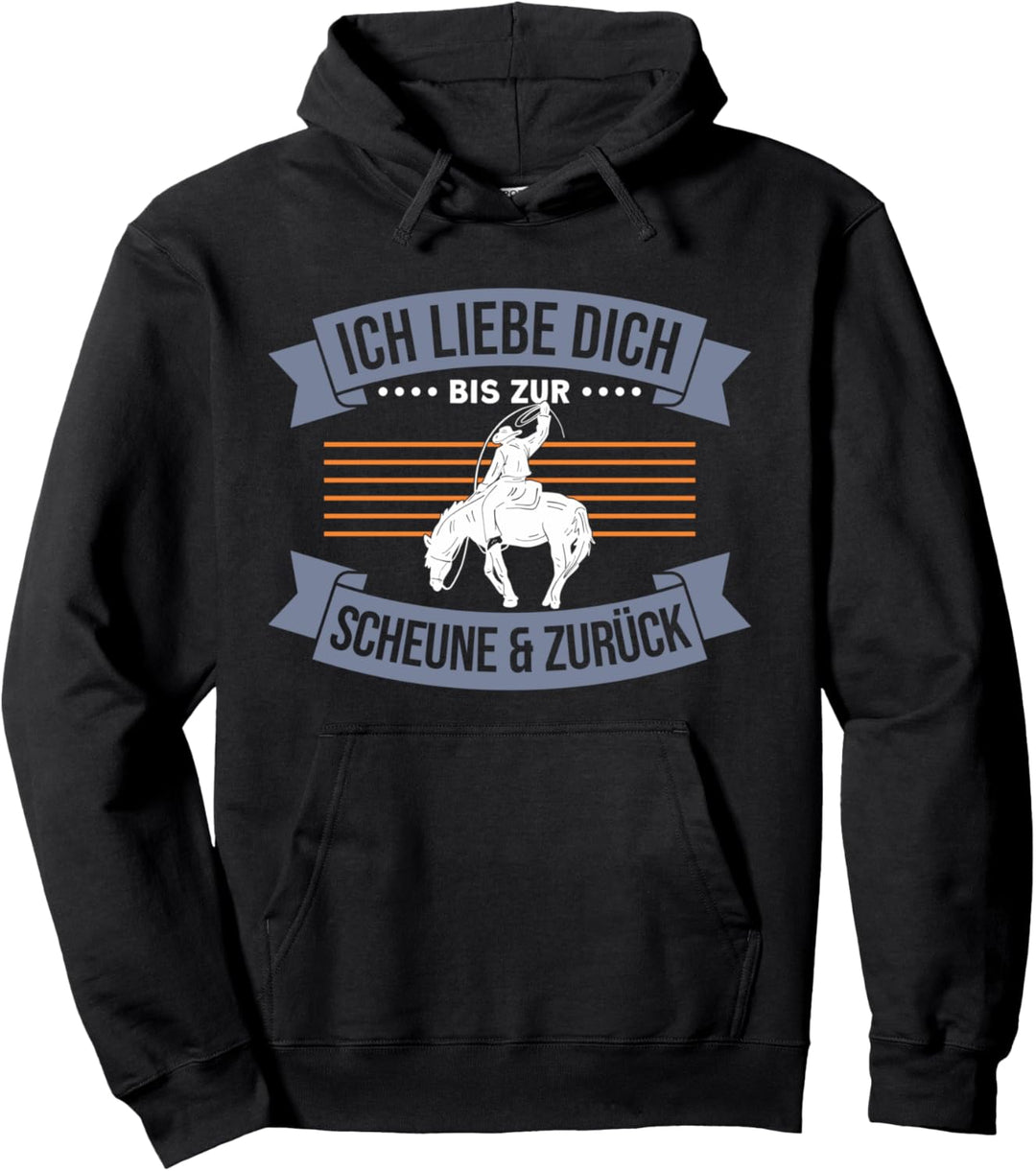 Westernreiter Liebe Bis Zur Scheune & Zurück Westernreiten Pullover Hoodie