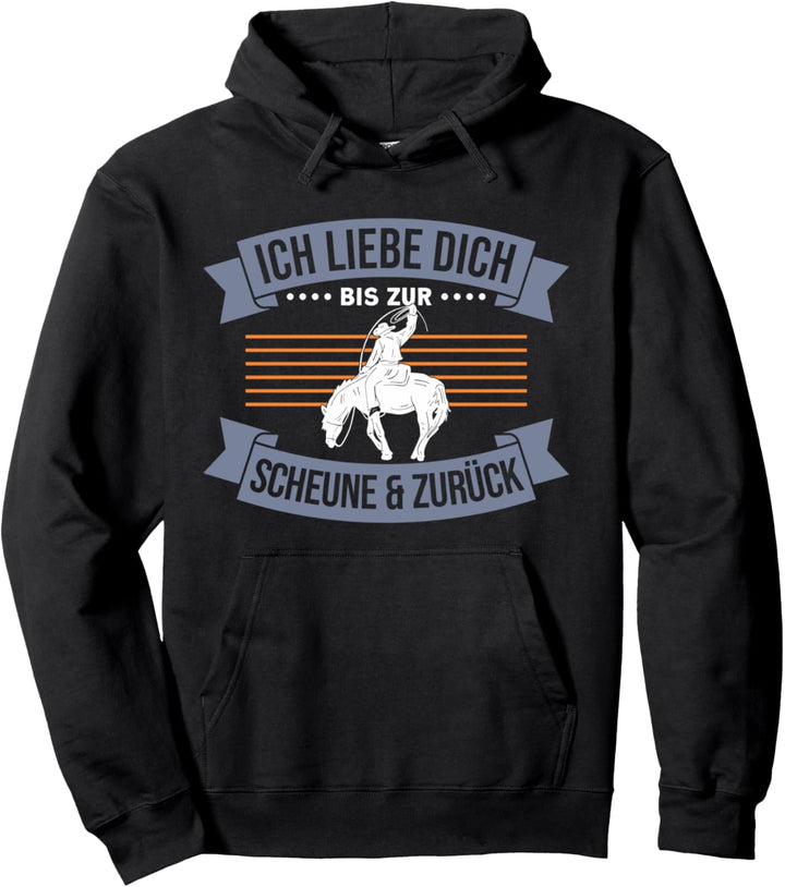 Westernreiter Liebe Bis Zur Scheune & Zurück Westernreiten Pullover Hoodie